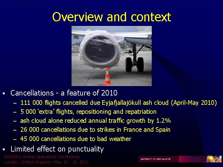 Overview and context § Cancellations - a feature of 2010 – 111 000 flights Overview and context § Cancellations - a feature of 2010 – 111 000 flights