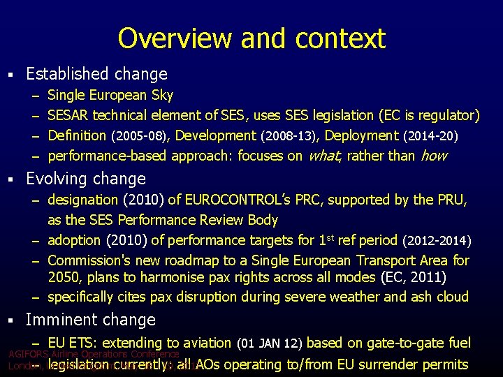 Overview and context § Established change – Single European Sky – SESAR technical element Overview and context § Established change – Single European Sky – SESAR technical element
