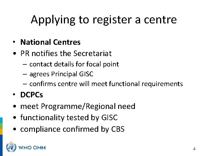 Applying to register a centre • National Centres • PR notifies the Secretariat –