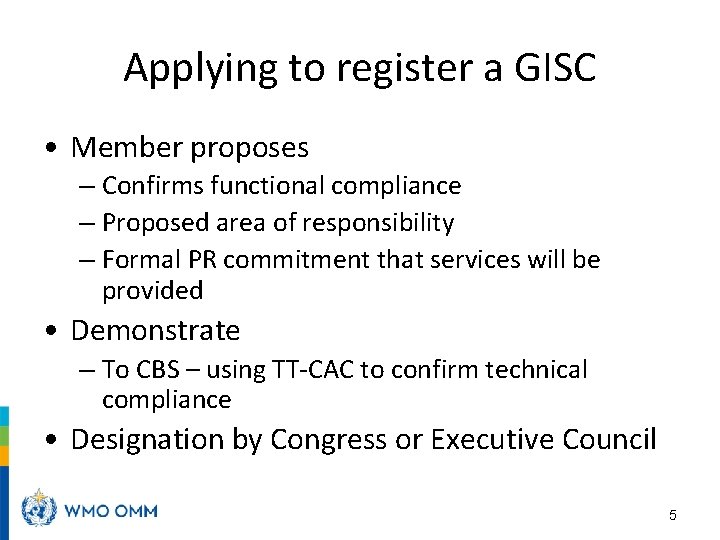 Applying to register a GISC • Member proposes – Confirms functional compliance – Proposed