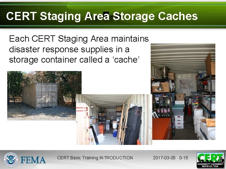 CERT Staging Area Storage Caches Each CERT Staging Area maintains disaster response supplies in