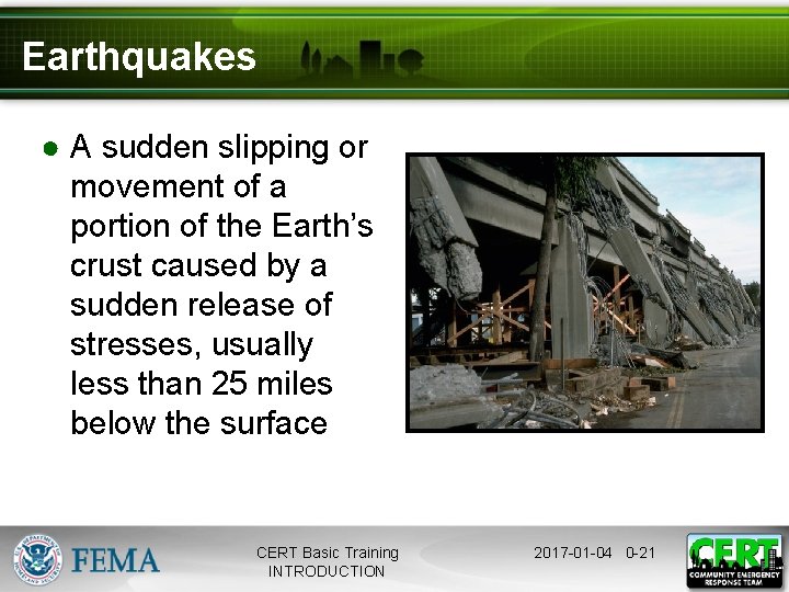 Earthquakes ● A sudden slipping or movement of a portion of the Earth’s crust