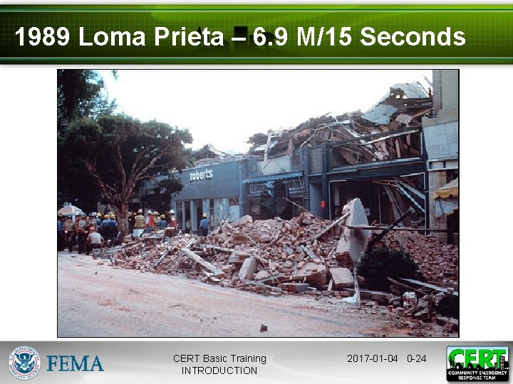 1989 Loma Prieta – 6. 9 M/15 Seconds CERT Basic Training INTRODUCTION 2017 -01