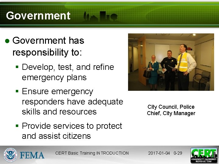 Government ● Government has responsibility to: § Develop, test, and refine emergency plans §