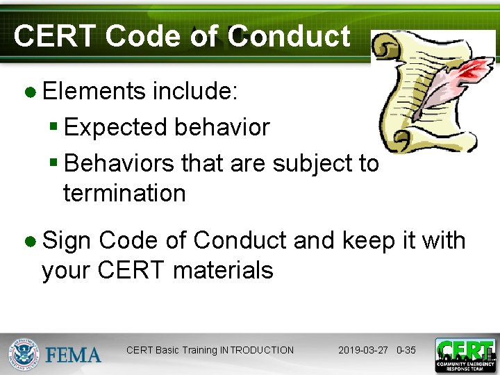 CERT Code of Conduct ● Elements include: § Expected behavior § Behaviors that are