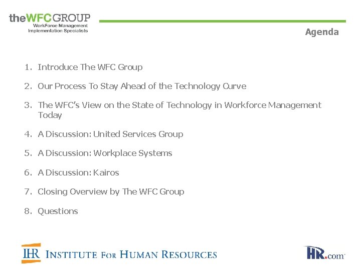 Agenda 1. Introduce The WFC Group 2. Our Process To Stay Ahead of the