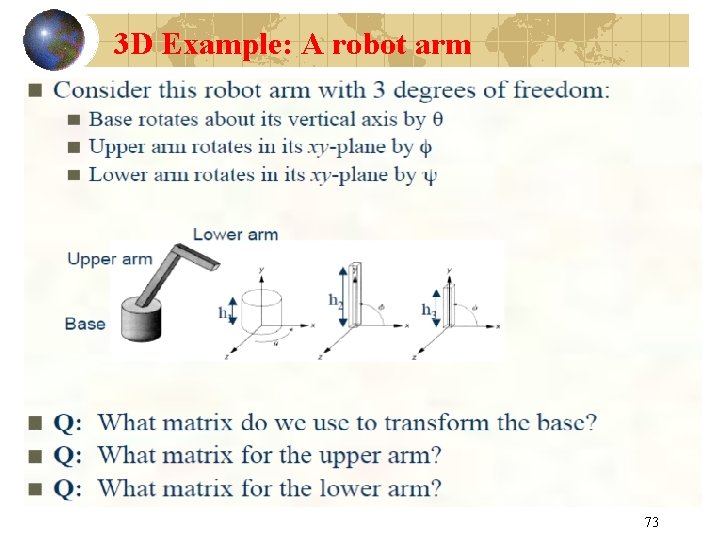 3 D Example: A robot arm 73 