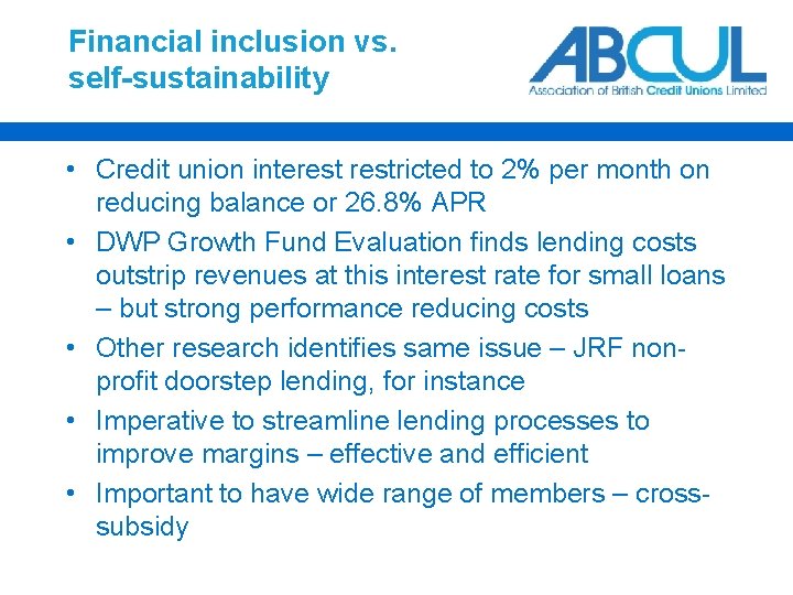 Financial inclusion vs. self-sustainability • Credit union interestricted to 2% per month on reducing