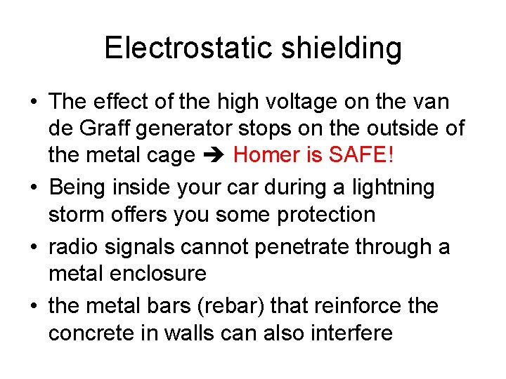 Electrostatic shielding • The effect of the high voltage on the van de Graff