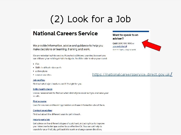 (2) Look for a Job https: //nationalcareersservice. direct. gov. uk/ 