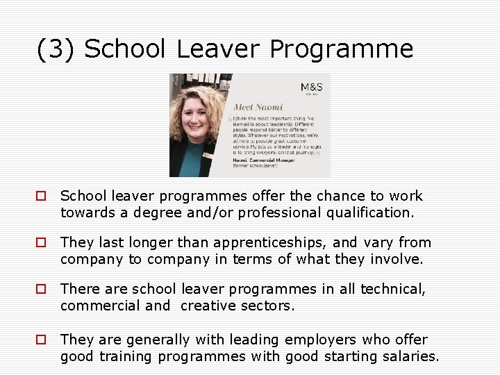 (3) School Leaver Programme o School leaver programmes offer the chance to work towards