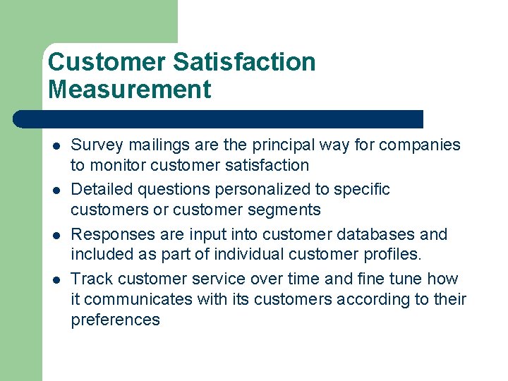 Customer Satisfaction Measurement l l Survey mailings are the principal way for companies to