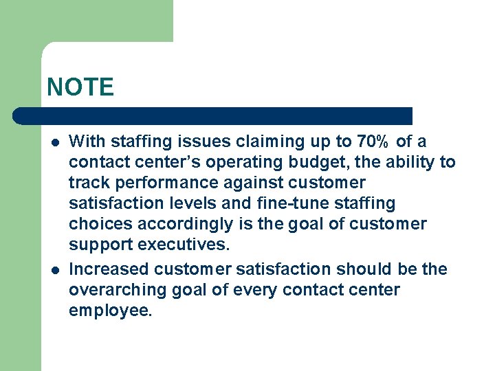 NOTE l l With staffing issues claiming up to 70% of a contact center’s