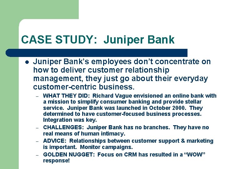 CASE STUDY: Juniper Bank l Juniper Bank’s employees don’t concentrate on how to deliver