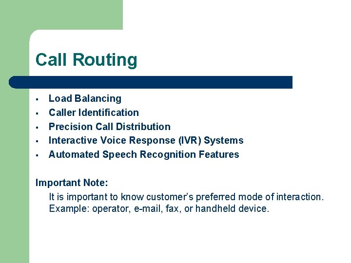 Call Routing § § § Load Balancing Caller Identification Precision Call Distribution Interactive Voice