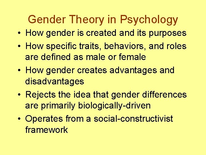 Gender Theory in Psychology • How gender is created and its purposes • How