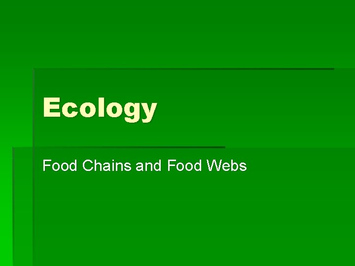 Ecology Food Chains and Food Webs 