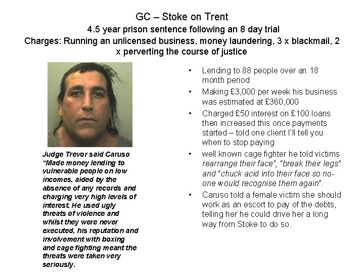 GC – Stoke on Trent 4. 5 year prison sentence following an 8 day