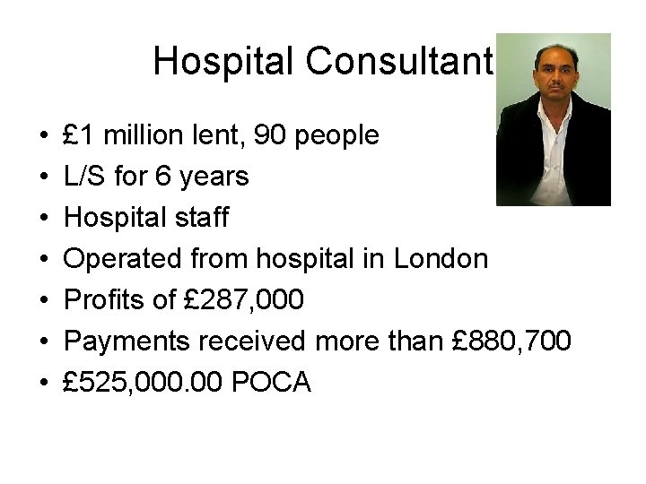 Hospital Consultant • • £ 1 million lent, 90 people L/S for 6 years