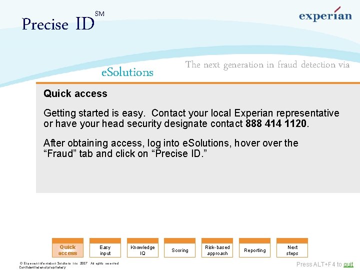 Precise ID SM e. Solutions The next generation in fraud detection via Quick access