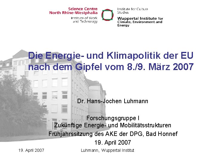 Die Energie- und Klimapolitik der EU nach dem Gipfel vom 8. /9. März 2007