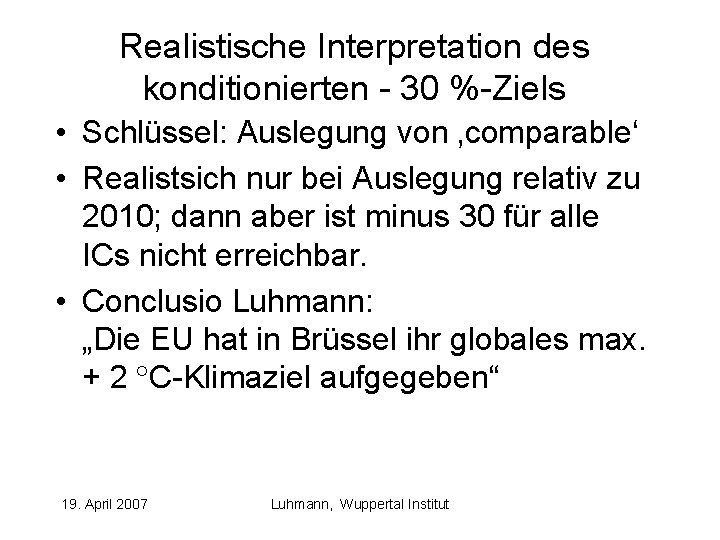 Realistische Interpretation des konditionierten - 30 %-Ziels • Schlüssel: Auslegung von ‚comparable‘ • Realistsich