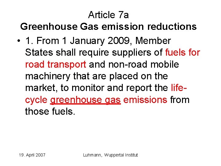 Article 7 a Greenhouse Gas emission reductions • 1. From 1 January 2009, Member