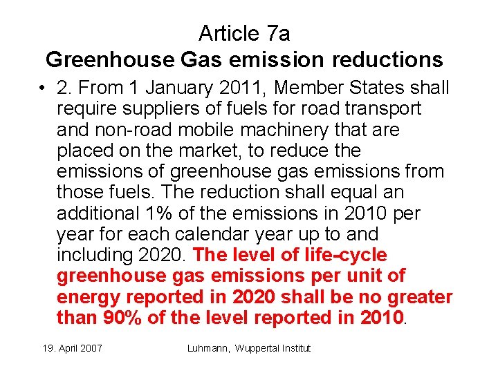 Article 7 a Greenhouse Gas emission reductions • 2. From 1 January 2011, Member