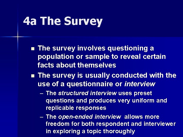 4 a The Survey n n The survey involves questioning a population or sample