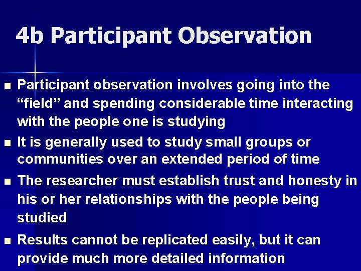 4 b Participant Observation n n Participant observation involves going into the “field” and