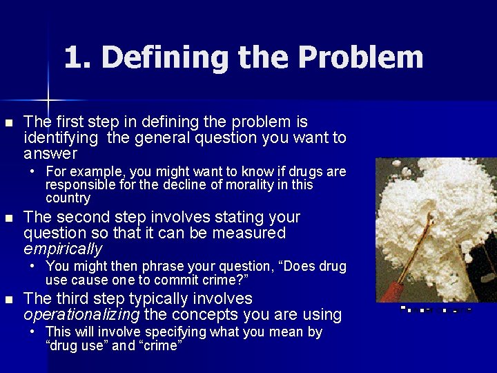 1. Defining the Problem n The first step in defining the problem is identifying