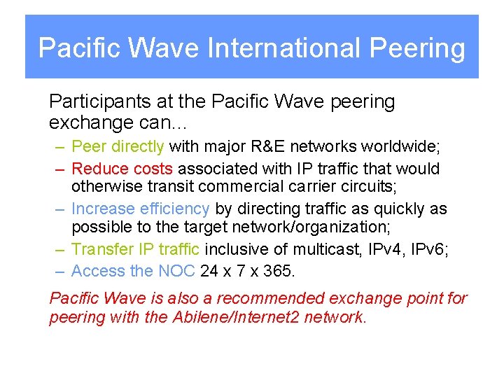 Pacific Wave International Peering Participants at the Pacific Wave peering exchange can… – Peer
