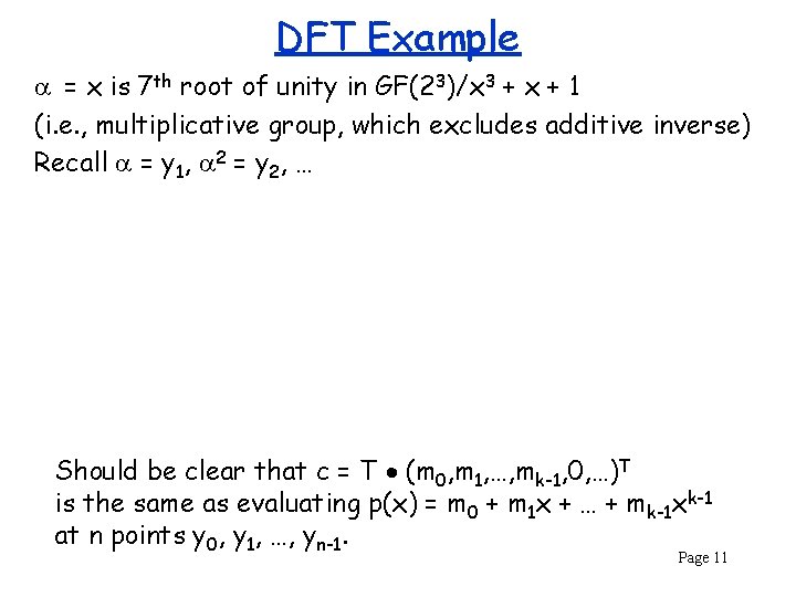 DFT Example = x is 7 th root of unity in GF(23)/x 3 +