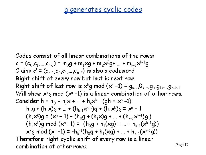 g generates cyclic codes Codes consist of all linear combinations of the rows: c