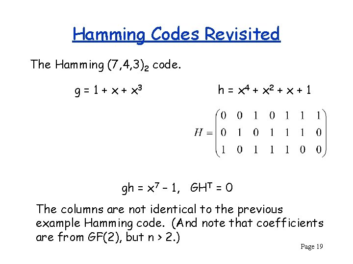 Hamming Codes Revisited The Hamming (7, 4, 3)2 code. g = 1 + x