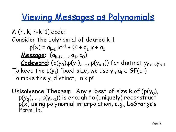 Viewing Messages as Polynomials A (n, k, n-k+1) code: Consider the polynomial of degree