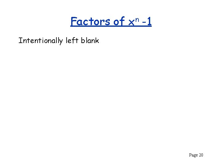 Factors of xn -1 Intentionally left blank Page 20 