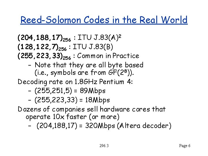 Reed-Solomon Codes in the Real World (204, 188, 17)256 : ITU J. 83(A)2 (128,