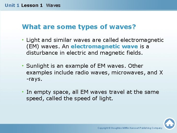 Unit 1 Lesson 1 Waves What are some types of waves? • Light and