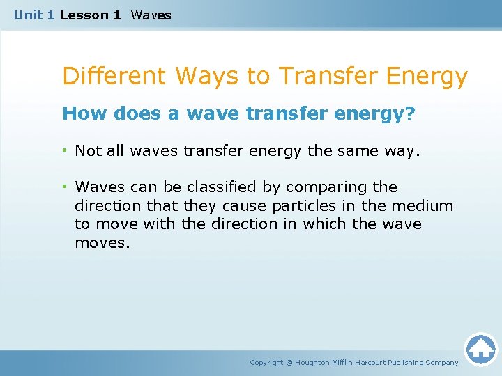 Unit 1 Lesson 1 Waves Different Ways to Transfer Energy How does a wave