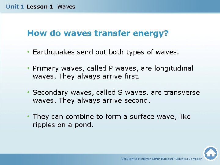 Unit 1 Lesson 1 Waves How do waves transfer energy? • Earthquakes send out