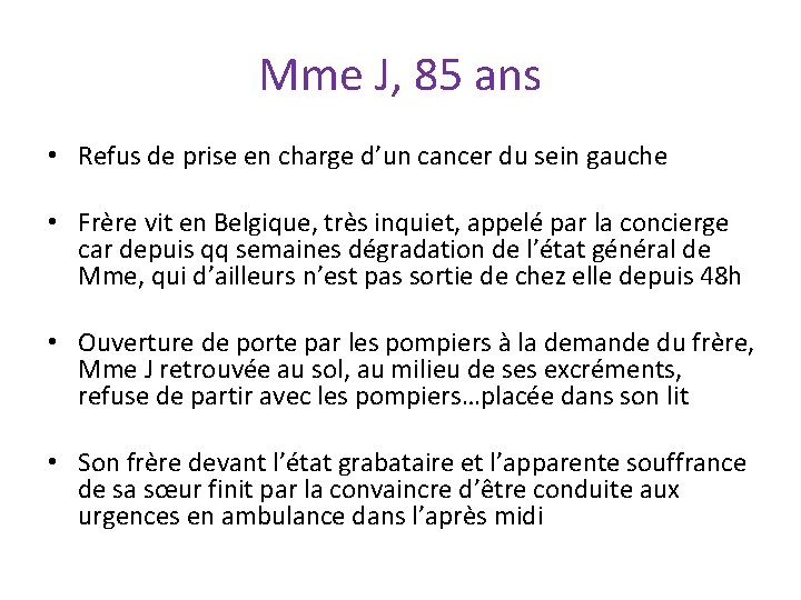 Mme J, 85 ans • Refus de prise en charge d’un cancer du sein