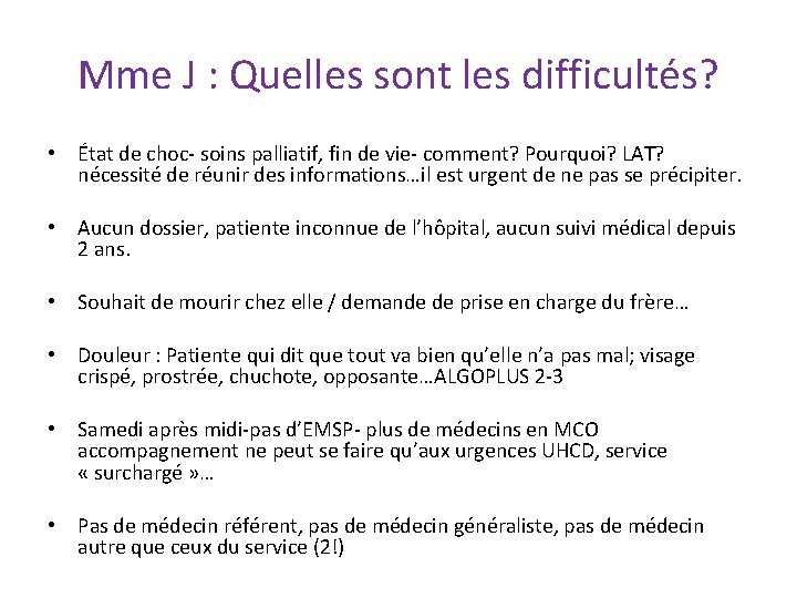 Mme J : Quelles sont les difficultés? • État de choc- soins palliatif, fin