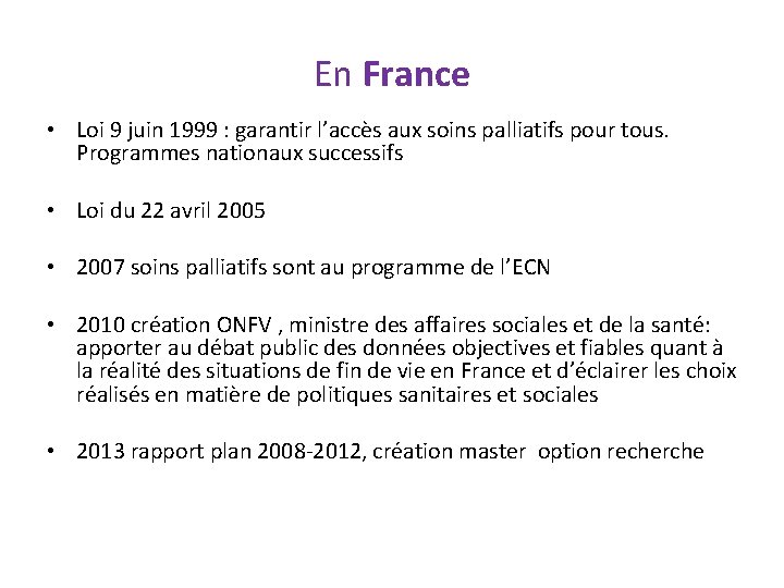 En France • Loi 9 juin 1999 : garantir l’accès aux soins palliatifs pour