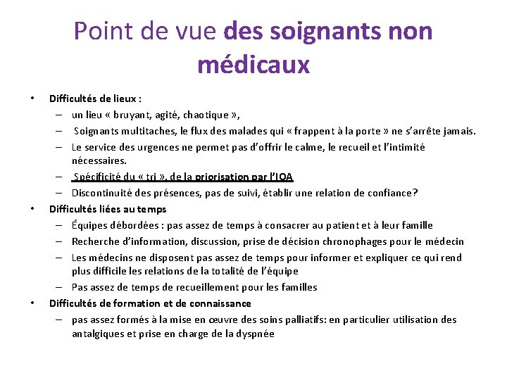 Point de vue des soignants non médicaux • • • Difficultés de lieux :