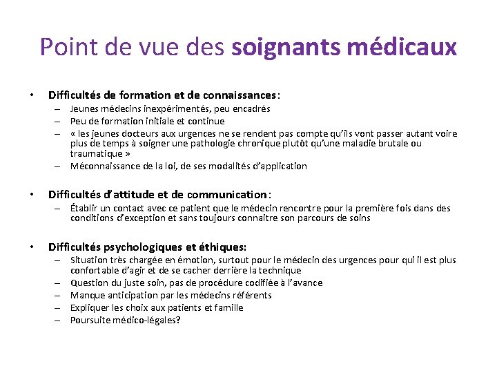 Point de vue des soignants médicaux • Difficultés de formation et de connaissances: –