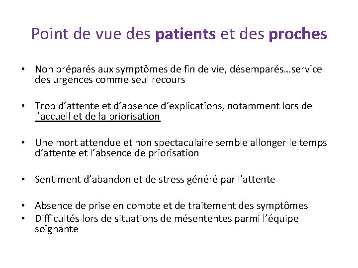 Point de vue des patients et des proches • Non préparés aux symptômes de