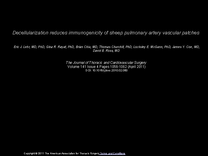 Decellularization reduces immunogenicity of sheep pulmonary artery vascular patches Eric J. Lehr, MD, Ph.