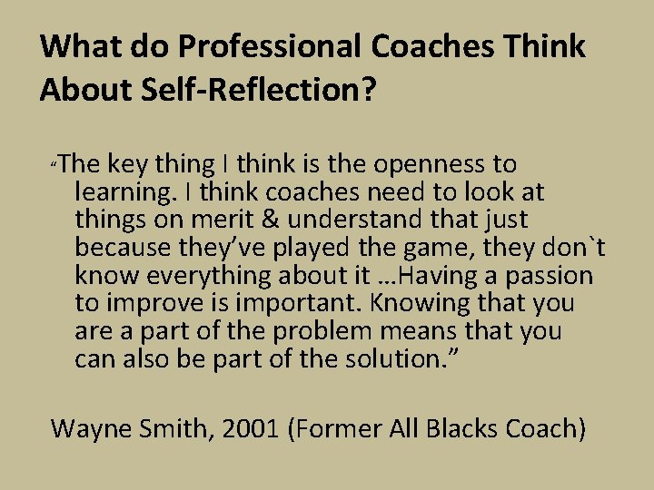 What do Professional Coaches Think About Self-Reflection? “ The key thing I think is