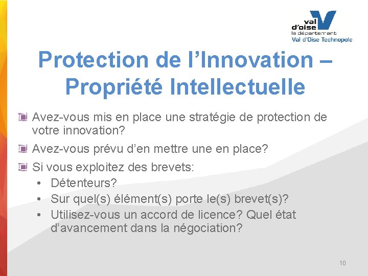 Protection de l’Innovation – Propriété Intellectuelle Avez-vous mis en place une stratégie de protection